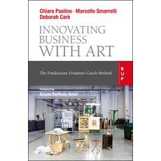 Innovating Business with Art: The Fondazione Ermanno Casoli Method 平裝版, Egea Spa - Bocconi Universi..., 英文