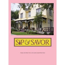 (英文圖書) Sip & Savor: Recipes and sidebars from a wine country inspired dinner house 精裝版, John Weeks, 英文