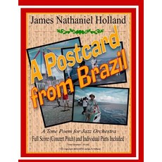 A Postcard from Brazil: A Tone Poem for Jazz Orchestra Full Score and Parts 平裝版, Createspace Independent Pub..., 英文