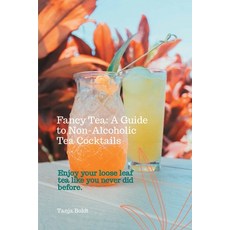 (英文圖書) Fancy Tea: A Guide to Non-Alcoholic Tea Cocktails: Enjoy your loose leaf tea like you never d... 平裝版, Thorpe-Bawker, 英文