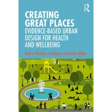 (英文圖書) Creating Great Places: Evidence-based Urban Design for Health and Wellbeing 精裝版, Routledge, 英文