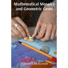 (英文圖書)Mathematical Mosaics and Geometric Gems: A playful guide for cultivating mathema... 平裝版, Maxwell Holcomb, 英文