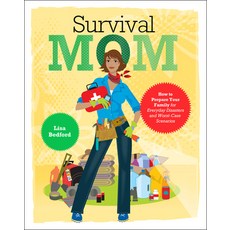(英文圖書) Survival Mom: How to Prepare Your Family for Everyday Disasters and Worst-Case Scenarios 平裝版, HarperOne, 英文