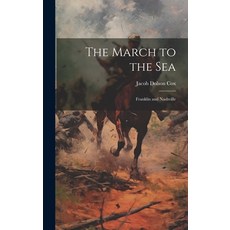 (英文圖書) The March to the Sea: Franklin and Nashville 精裝版, Legare Street Press, 英文