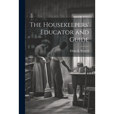 (英文圖書) The Housekeepers' Educator and Guide 平裝版, Legare Street Press, 英文