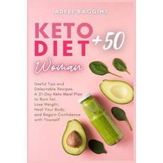 Keto Diet for Women + 50: Useful Tips and Delectable Recipes. A 21-Day Keto Meal Plan to Burn fat L... 平裝版, Andromeda Publishing Ltd, 英文
