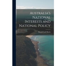 (英文圖書) Australia's National Interests and National Policy 精裝版, Hassell Street Press, 英文