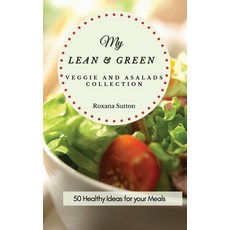 My Lean and Green Veggie and Salad Collection: 50 Healthy Ideas for your Meals 精裝版, Roxana Sutton, 英文