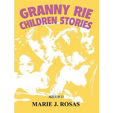 (英文圖書)Granny Rie Children Stories: Ages 6 to 12 平裝版, iUniverse, 英文
