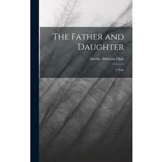 (英文圖書) The Father and Daughter: A Tale 精裝版, Legare Street Press, 英文