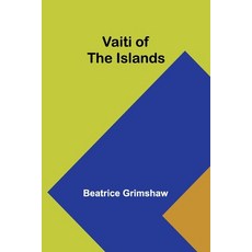 (英文圖書) Vaiti of the Islands 平裝版, Alpha Edition, 英文