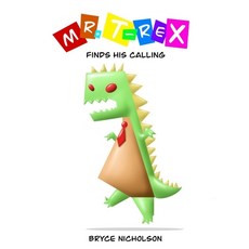 (英文圖書)Mr. T-Rex: Finds His Calling 平裝版, Independently Published, 英文