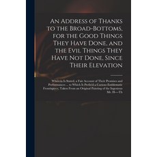 (英文圖書) An Address of Thanks to the Broad-Bottoms for the Good Things They Have Done and the Evil T... 平裝版, Legare Street Press, 英文