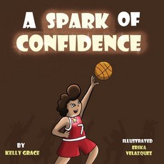 (英文圖書)A Spark of Confidence: A Children's Book About Believing in Yourself (Sparks of... 平裝版, Grace Love Publishing, LLC, 英文
