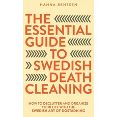 (英文圖書) The Essential Guide to Swedish Death Cleaning: How to Declutter and Organize Your Life With t... 精裝版, Teilingen Press, 英文