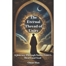 (英文圖書) The Eternal Thread of Unity: A Journey Through Yunus Emre's Heart and Soul 平裝版, Independently Published, 英文