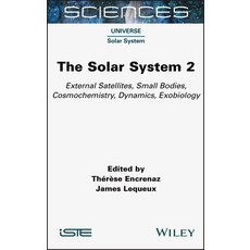 (英文圖書) The Solar System 2: External Satellites Small Bodies Cosmochemistry Dynamics Exobiology 精裝版, Wiley-Iste, 英文