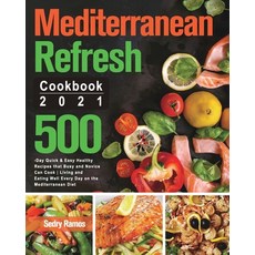 (英文圖書) Mediterranean Refresh Cookbook 2021: 500-Day Quick & Easy Healthy Recipes that Busy and Novic... 平裝版, Ubai Loy, 英文