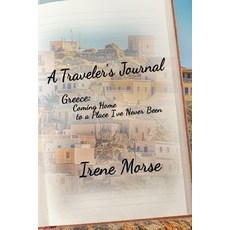 (英文圖書) A Traveler's Journal: Greece - Coming Home to a Place I've Never Been 平裝版, Irene Morse, 英文