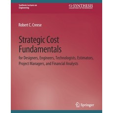 (英文圖書) Strategic Cost Fundamentals: For Designers Engineers Technologists Estimators Project Man... 平裝版, Springer, 英文