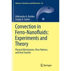 (英文圖書) Convection in Ferro-Nanofluids: Experiments and Theory: Physical Mechanisms Flow Patterns a... 平裝版, Springer, 英文