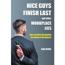 (英文圖書) Nice Guys Finish Last And Other Workplace Lies: Successfully Navigating the Mod... 平裝版, Business Expert Press, 英文