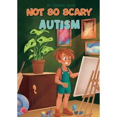 (英文圖書)Not So Scary: Autism (Educational Kid's Book) 平裝版, Chantelle Naude, 英文