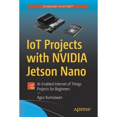 Iot Projects with Nvidia Jetson Nano: Ai-Enabled Internet of Things Projects for Beginners 平裝版, Apress, 英文