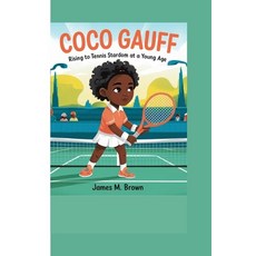 (英文圖書)Coco Gauff: Rising to Tennis Stardom at a Young Age 平裝版, Independently Published, 英文