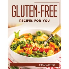 (英文圖書) Gluten-Free Recipes for You 平裝版, Indiana Ditter, 英文