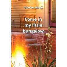 (英文圖書) come in my little bungalow 平裝版, Charles Mann, 英文