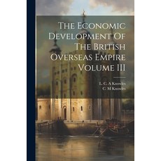 (英文圖書) The Economic Development Of The British Overseas Empire Volume III 平裝版, Hassell Street Press, 英文