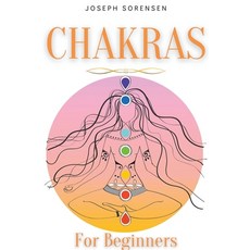(英文圖書) Chakras For Beginners: A Complete Guide to Awaken And Balance the Chakras including Self-Heal... 平裝版, Joseph Sorensen, 英文