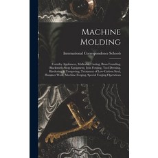 (英文圖書) Machine Molding; Foundry Appliances Malleable Casting Brass Founding Blacksmith-shop Equip... 精裝版, Legare Street Press, 英文