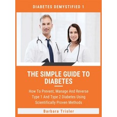 (英文圖書) The Simple Guide To Diabetes: How To Prevent Manage And Reverse Type 1 And Type 2 Diabetes U... 精裝版, Millennium Publishing Ltd, 英文