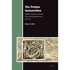 (英文圖書) The Petrine Instauration: Religion Esotericism and Science at the Court of Peter the Great ... 精裝版, Brill, 英文