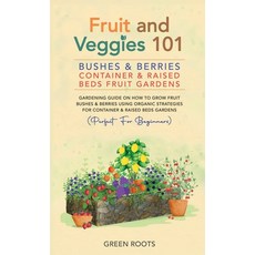 (英文圖書) Fruit and Veggies 101 - Bushes & Berries: Gardens Gardening Guide On How To Gro... 精裝版, Green Roots, 英文