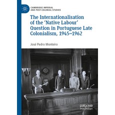 (英文圖書) The Internationalisation of the 'Native Labour' Question in Portuguese Late Colonialism 1945... 平裝版, Palgrave MacMillan, 英文