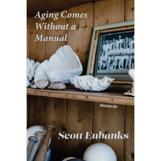 (英文圖書) Aging Comes Without a Manual 平裝版, Stephen F. Austin Universit..., 英文