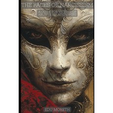 (英文圖書) The Faces of Narcissism: A Guide for Victims of Abusive Relationships 平裝版, Independently Published, 英文