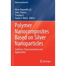 (英文圖書) Polymer Nanocomposites Based on Silver Nanoparticles: Synthesis Characterization and Applica... 平裝版, Springer, 英文