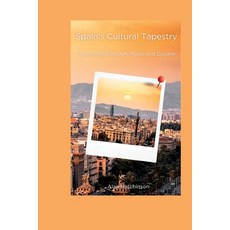 (英文圖書) Spain's Cultural Tapestry: Discovering the Art Music and Cuisine 平裝版, Independently Published, 英文