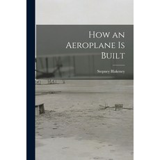 (英文圖書) How an Aeroplane is Built 平裝版, Legare Street Press, 英文