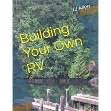 (英文圖書) Building Your Own RV 平裝版, Independently Published, 英文