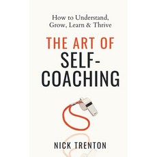 (英文圖書) The Art of Self-Coaching: How to Understand Grow Learn & Thrive 平裝版, Pkcs Media, Inc., 英文