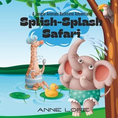 (英文圖書)Splish-Splash Safari: A Jungle Animals Bathtime Adventure! 平裝版, Independently Published, 英文