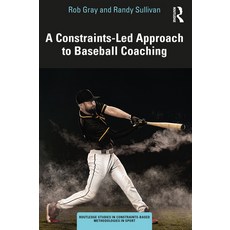 (英文圖書) A Constraints-Led Approach to Baseball Coaching 平裝版, Routledge, 英文