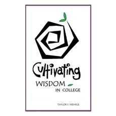 (英文圖書) Cultivating Wisdom in College 平裝版, Independently Published, 英文