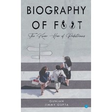 (英文圖書) Biography of Foot The know how of pedestrians 平裝版, Bluerose Publisher, 英文