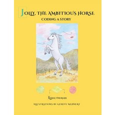 Jolly the ambitious horse: Coding a story 精裝版, Liana Vinersan, 英文